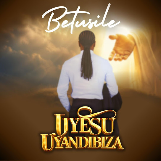 Betusile – Uyesu Uyandibiza Betusile – Uyesu Uyandibiza