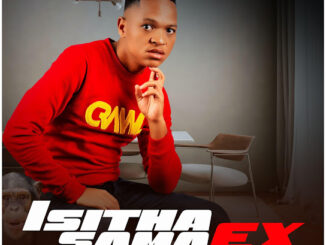 Isitha sama ex – Imfene yakho EP