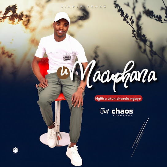 UMacuphana – Ngifisa Ukunichazela Ngaye UMacuphana – Ngifisa Ukunichazela Ngaye