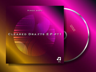 Vince deDJ – Cleared Drafts pt1 EP