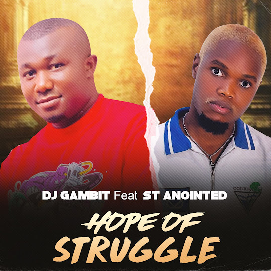 Dj Gambit – HOPE OF STRUGGLE Dj Gambit – HOPE OF STRUGGLE