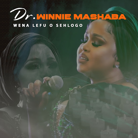 Dr Winnie Mashaba – Wena Lefu O Sehlogo Dr Winnie Mashaba – Wena Lefu O Sehlogo
