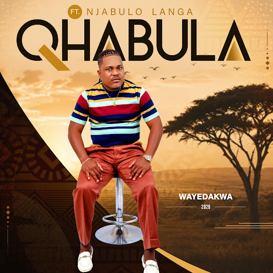 Qhabula – Wayedakwa Qhabula – Wayedakwa