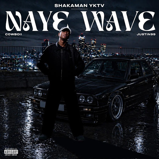 ShakaMan YKTV – Naye Wave ShakaMan YKTV – Naye Wave