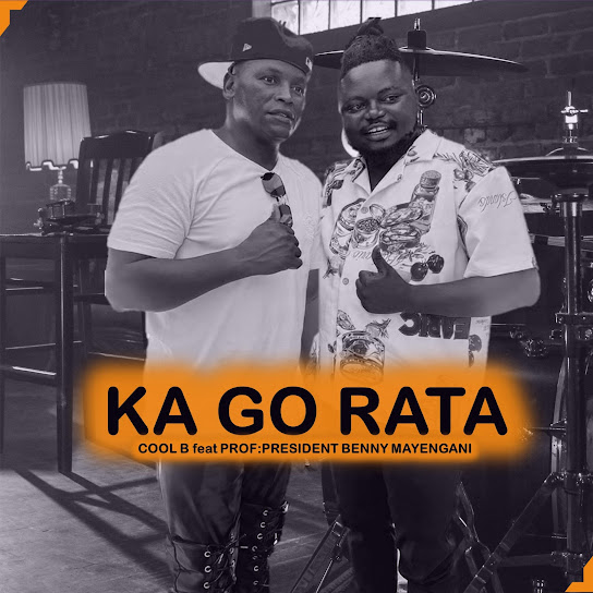 COOL B MUSIC – KE A GO RATA COOL B MUSIC – KE A GO RATA