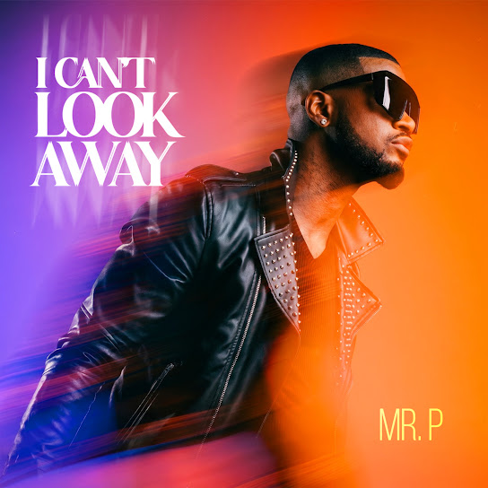 Mr. P – I Can't Look Away Mr. P – I Can't Look Away