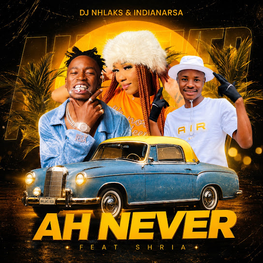 DJ Nhlaks – Ah Never DJ Nhlaks – Ah Never