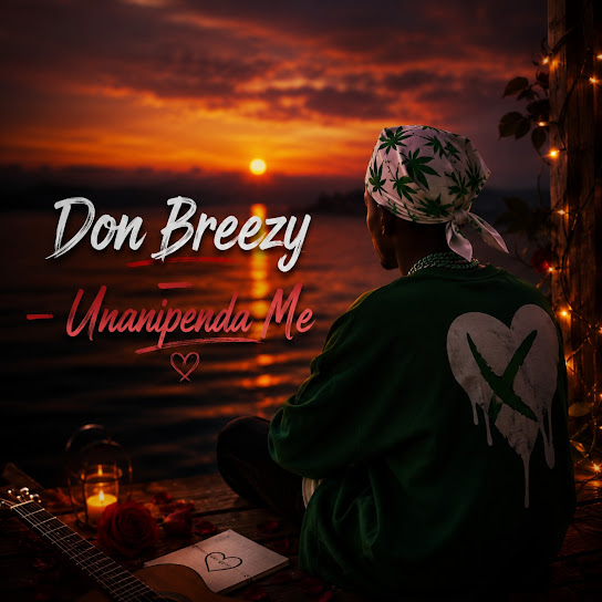 Don Breezy – Unanipenda Me Don Breezy – Unanipenda Me