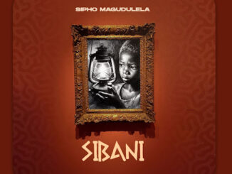Sipho Magudulela – SIBANI (Album)