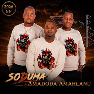 Soduma Skebhe – Amadoda Amahlanu EP