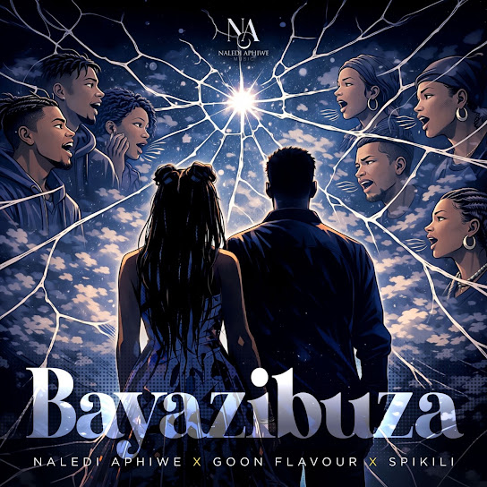 Naledi Aphiwe – Bayazibuza Naledi Aphiwe – Bayazibuza