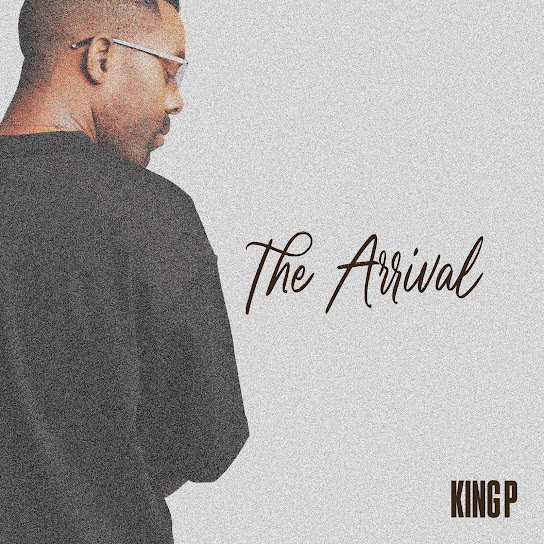 King P – The Arrival King P – The Arrival