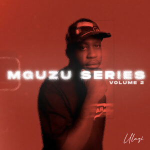 uLazi – MGUZU Series, Vol. 2 (Album)