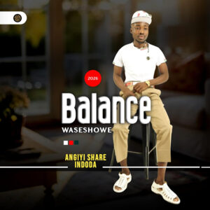 Balance waseshowe – Angiyi Share indoda EP