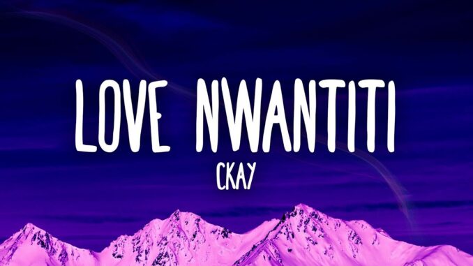 Ckay - Love Nwantinti Mp3 Audio Download