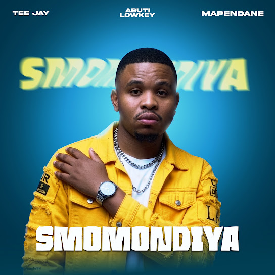 Tee Jay – Smomondiya Tee Jay – Smomondiya