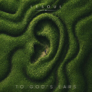 DJ LeSoul – To God’s Ears