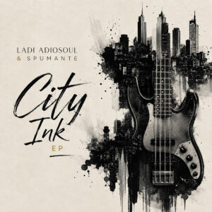 Ladi Adiosoul & Spumante – CITY INK