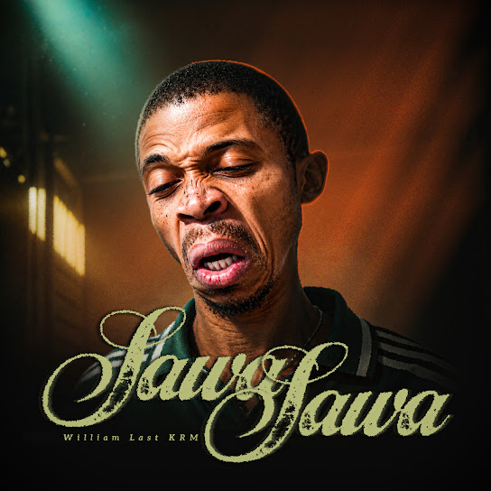William Last KRM – Sawa Sawa William Last KRM – Sawa Sawa