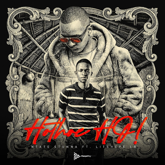 Ntate Stunna – Hothoe Ho Ntate Stunna – Hothoe Ho