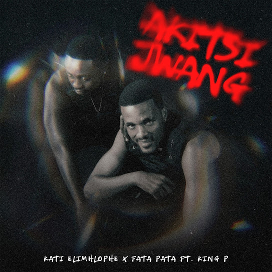 Kati Elimhlophe – Akitsi Jwang Kati Elimhlophe – Akitsi Jwang