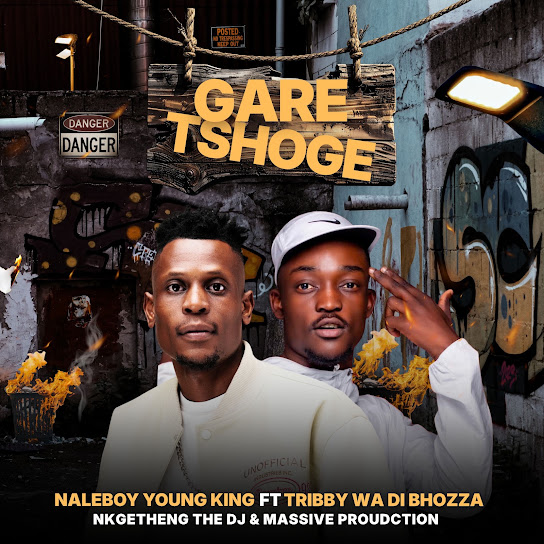 Naleboy Young King – Ga re tshoge Naleboy Young King – Ga re tshoge