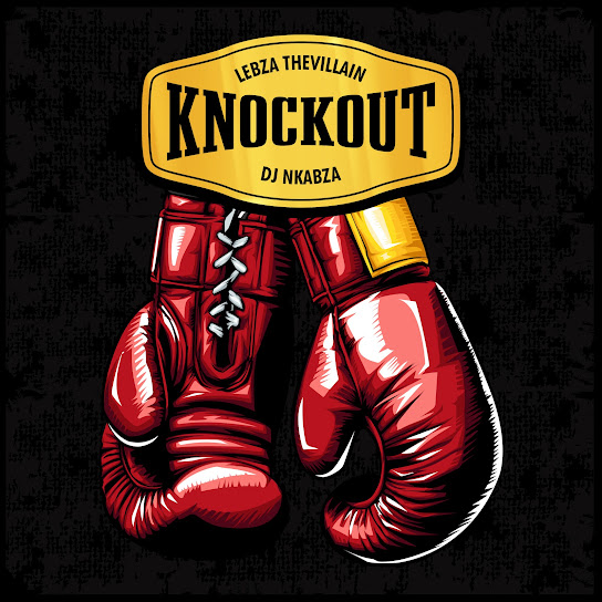 Lebza TheVillain – KnockOut Lebza TheVillain – KnockOut