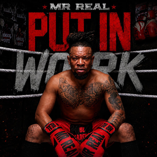 Mr Real – Put In Work Mr Real – Put In Work
