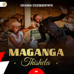 Maganga Thishela – ischaka esiziqhenyayo