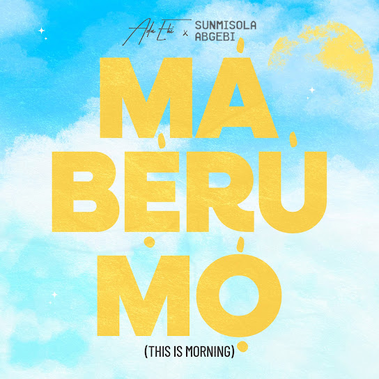 Ada Ehi – Maberumo (This Is Morning) Ada Ehi – Maberumo (This Is Morning)