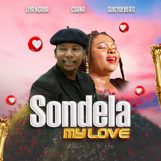 Liyanqaba – Sondela My Love Liyanqaba – Sondela My Love
