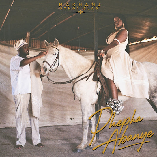 Makhanj – Phepha Abanye Makhanj – Phepha Abanye
