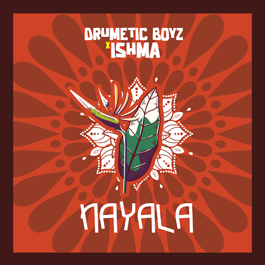 Drumetic Boyz – Nayala Drumetic Boyz – Nayala