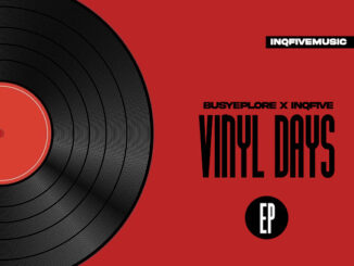 BusyExplore & InQfive – Vinyl Days