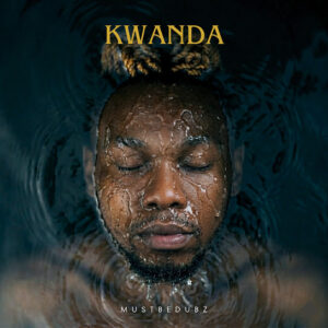 Mustbedubz – KWANDA
