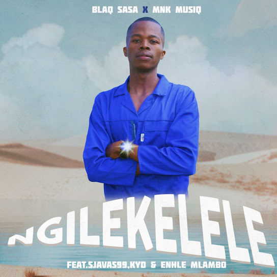 BlaQ SaSa – Ngilekelele BlaQ SaSa – Ngilekelele