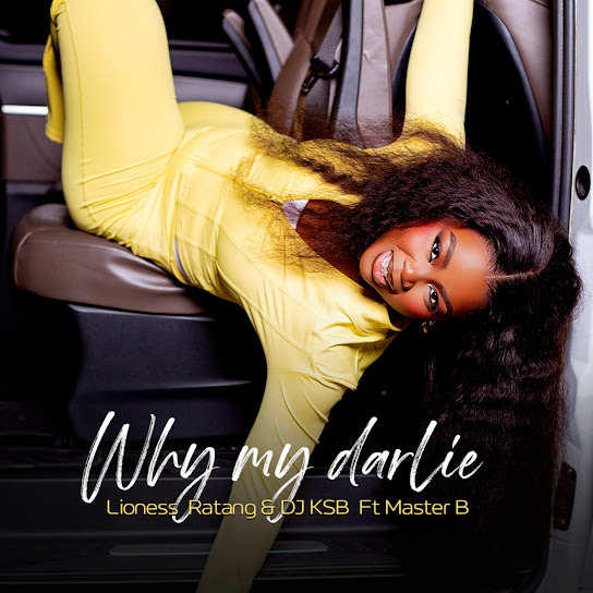 Lioness Ratang – Why My Darlie Lioness Ratang – Why My Darlie