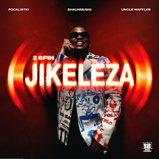 Focalistic – 2 Spin Jikeleza Focalistic – 2 Spin Jikeleza