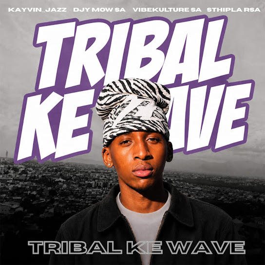 Kayvin_Jazz – Tribal Ke Wave Kayvin_Jazz – Tribal Ke Wave