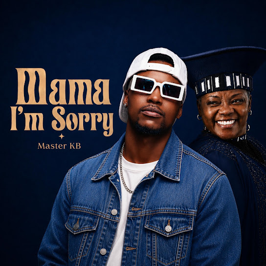 Master KB – Mama I'm Sorry Master KB – Mama I'm Sorry