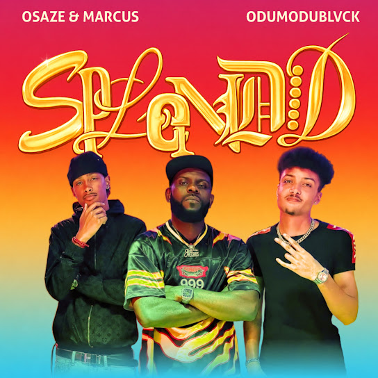 Osaze – Splendid (with ODUMODUBLVCK) Osaze – Splendid (with ODUMODUBLVCK)