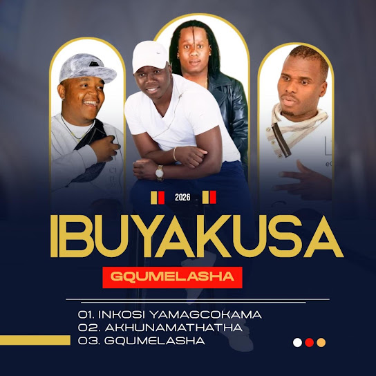 IBUYAKUSA – GQUMELASHA IBUYAKUSA – GQUMELASHA