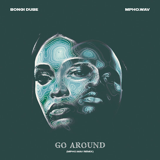 Mpho.Wav – Go Around (Mpho.Wav Remix) Mpho.Wav – Go Around (Mpho.Wav Remix)