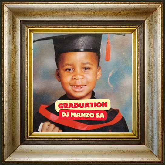DJ MANZO SA – GRADUATION DJ MANZO SA – GRADUATION