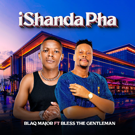 Blaq Major – Ishandapha Blaq Major – Ishandapha
