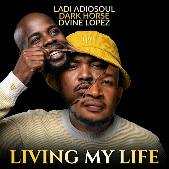 Ladi Adiosoul – Living My Life Ladi Adiosoul – Living My Life
