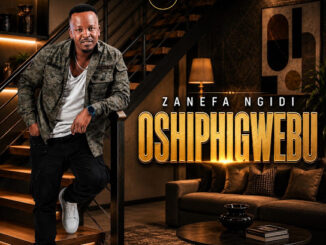 Zanefa Ngidi – Oshiphigwebu