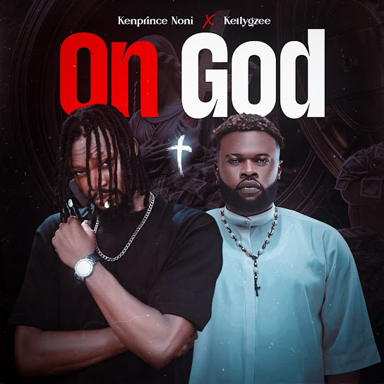 Kenprince Noni – On God Kenprince Noni – On God