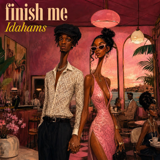 Idahams – Finish Me Idahams – Finish Me