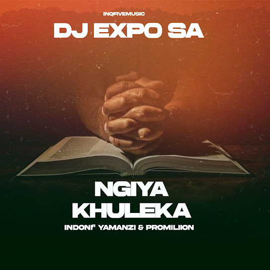 DJExpo Sa – Ngiya Khuleka DJExpo Sa – Ngiya Khuleka